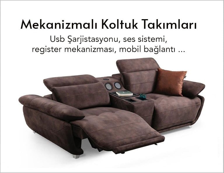 Mekanizmalı Koltuk Takımları ile Teknolojiyi Evinize Taşıyın